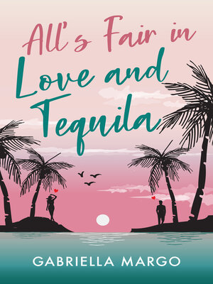 cover image of All's Fair in Love and Tequila
